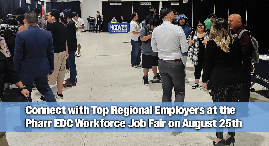 The Pharr Economic Development Corporation (Pharr EDC) is inviting local employers and job seekers to participate in its upcoming Career & Connections Job Fair, taking place Tuesday, August 25, 2026, from 9:00 a.m. to 12:00 noon at the Jose “Pepe” Salinas Event Center in Pharr. Courtesy image
