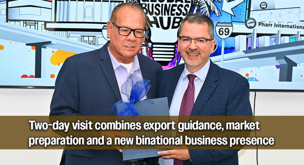 From left: Victor Perez, president and CEO of the Pharr Economic Development Corporation, and Liborio Alberto Flores Mendoza, representative of the Consejo Empresarial Mexicano de Comercio Exterior (COMCE) in Zacatecas, during the Zacatecas commercial mission in Pharr. Photo by Texas Border Business.