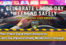 Pharr PD Launches TxDOT Labor Day Impaired Driving Enforcement Campaign