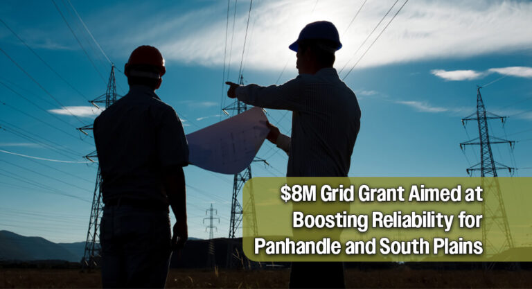 Panhandle and South Plains Awarded $8 Million Electric Reliability Grant