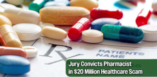 Pharmacist Convicted in $20 Million Healthcare Kickback Racket