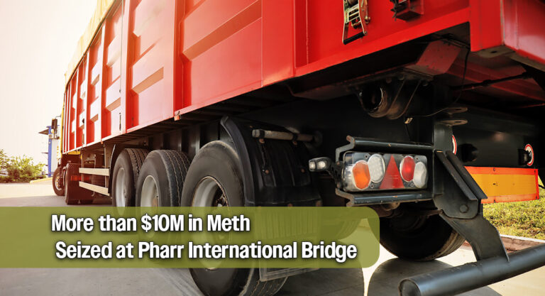 CBP Officers Seize more than $10M in Meth at Pharr International Bridge