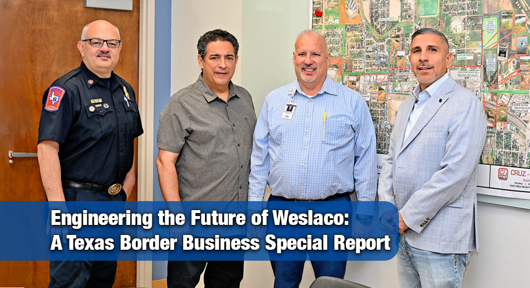 From left: Antonio Lopez, Assistant City Manager and Fire Chief; Omar Rodriguez, Assistant City Manager; Xavier Salinas, City Manager; and Mayor Adrian Gonzalez represent Weslaco’s leadership team overseeing the planning, engineering, and accountability behind the city’s long-term infrastructure improvements. Photo by Texas Border Business.