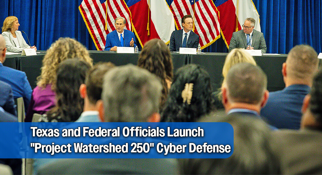 The Governor was also joined by Chief of the Texas Cyber Command Vice Admiral (Ret.) TJ White, and private sector leaders partnering on Project Watershed 250. Photo: Office of The Governor