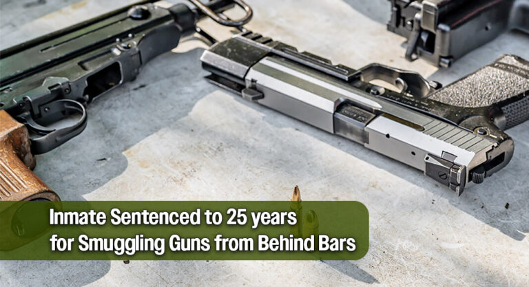 Inmate Sentenced to 25 years for Operating State Prison Gun Trafficking Ring