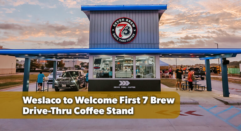 7 Brew to Bring First Drive-Thru Coffee Stand to Weslaco