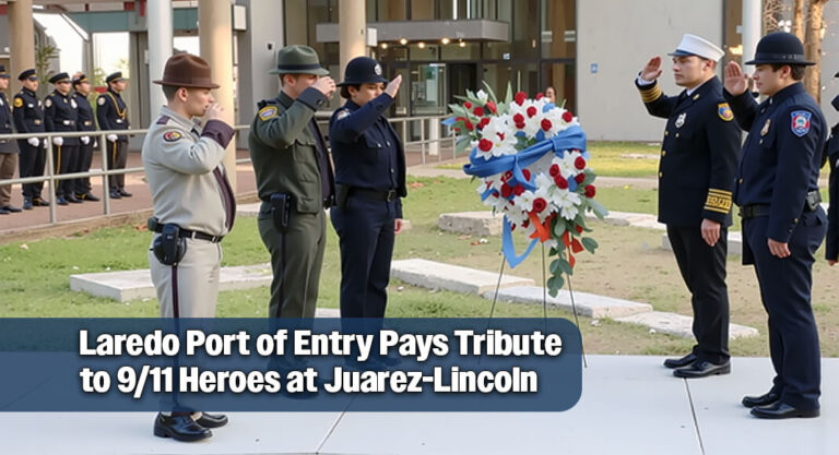 Laredo Port of Entry Marks 25th Anniversary of 9/11