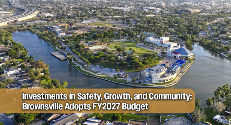 Brownsville Passes FY2027 Budget Prioritizing Public Safety, Economy, and Quality of Life