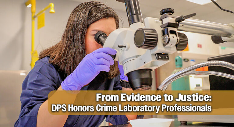 DPS Highlights Crime Lab’s Vital Role for National Forensic Science Week