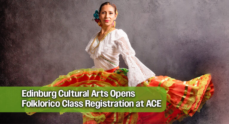 Edinburg Cultural Arts Launches New Folklorico Classes at the ACE