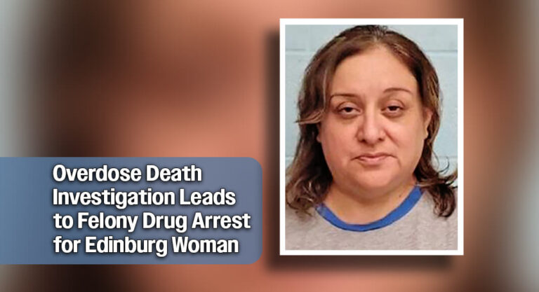 Edinburg Woman Arrested in Connection with Fatal McAllen Overdose