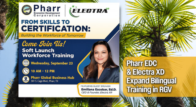 Pharr EDC Partners with Electra XD for RGV Workforce Training, Sept. 23rd