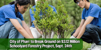 City of Pharr to Break Ground on $3.12 Million Schoolyard Forestry Project, Sept. 24thÂ
