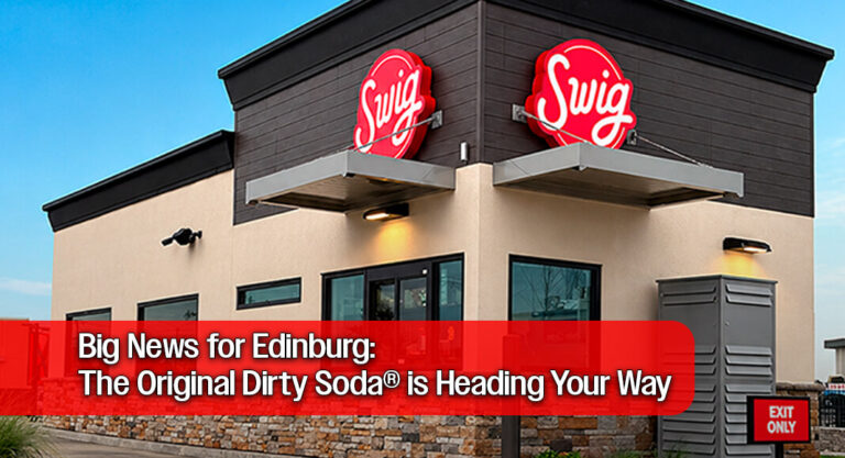 Swig, Home of The Original Dirty Soda®, Coming to Edinburg