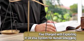 Federal Prosecutors Charge Five with Using H-2A Program to Smuggle Foreign Nationals