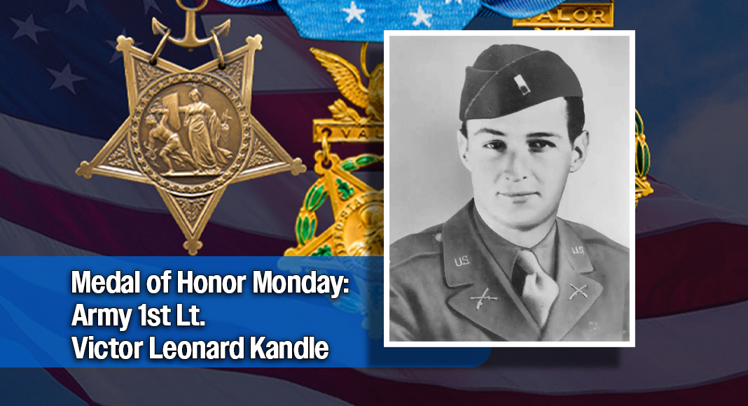 Army 1st Lt. Victor Leonard Kandle served as an infantryman during World War II. His bravery, leadership and complete disregard for his own personal safety led to him posthumously receiving the Medal of Honor in 1945. Photo credit: US Army via USDOW