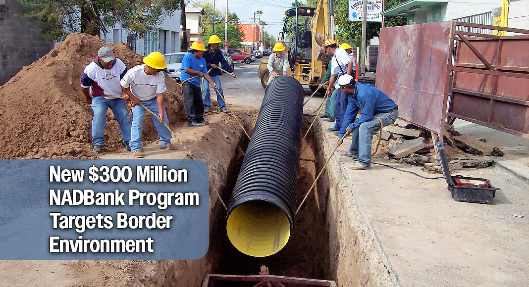 The North American Development Bank (NADBank) announced the launch of the Access to Financing Program (AFP), a new financing tool that will expand access to funding for environmental projects in the U.S.-Mexico border region through qualified financial intermediaries. Courtesy image