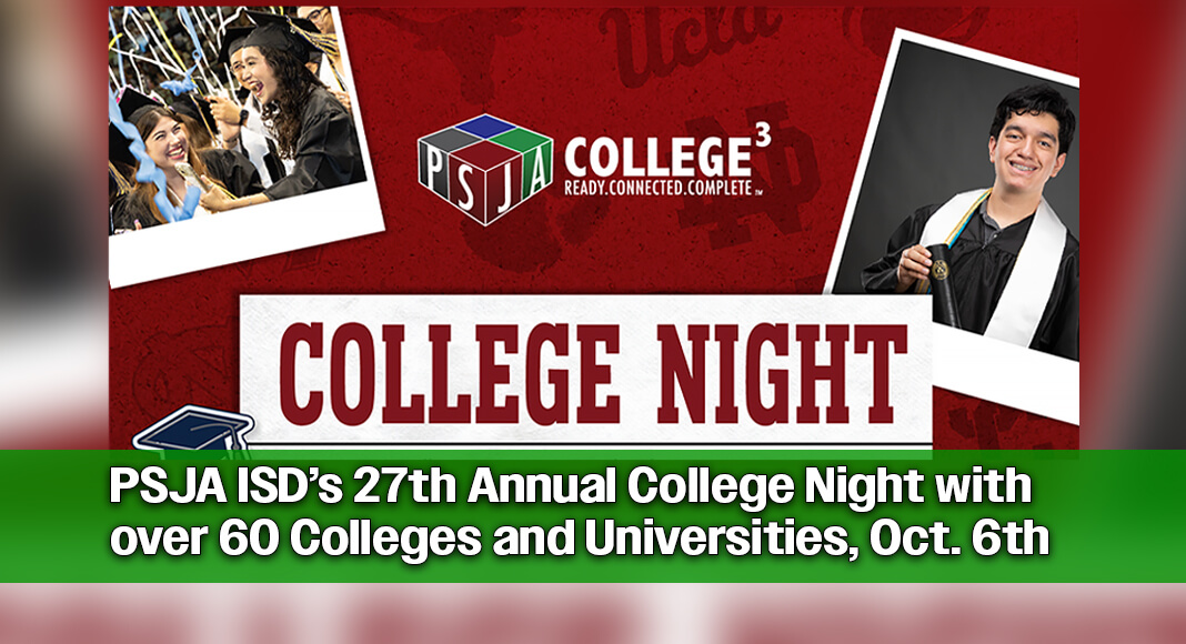 Pharr-San Juan-Alamo Independent School District (PSJA ISD) will host its 27th Annual PSJA College Night, giving students and families an opportunity to connect with more than 60 colleges, universities and military representatives from across Texas and the nation. Courtesy image