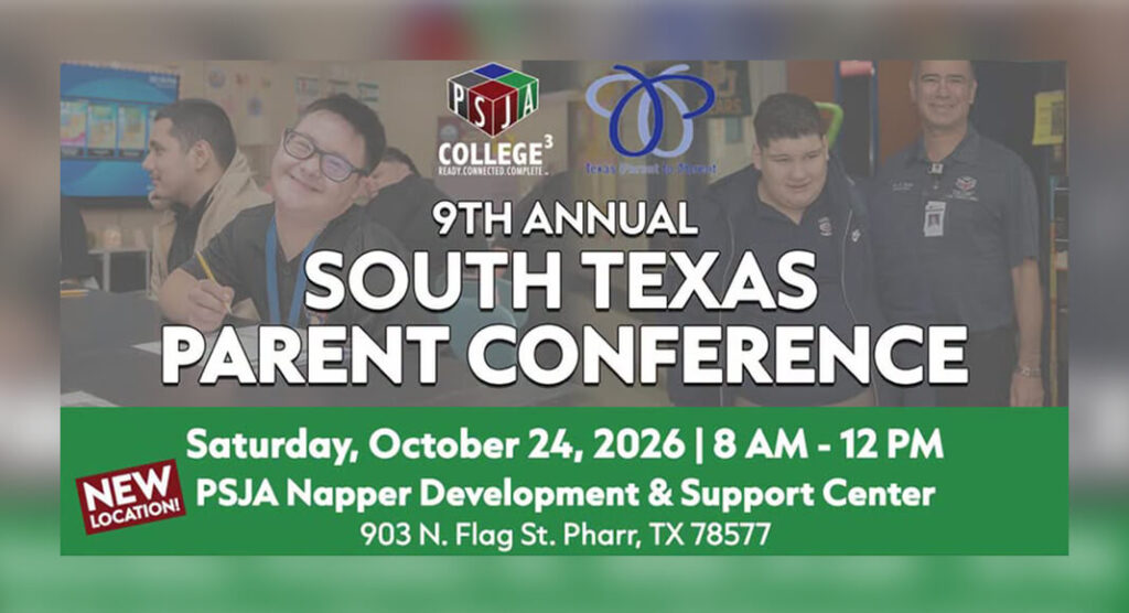 Pharr-San-Juan-Alamo Independent School District (PSJA ISD), in partnership with Texas Parent to Parent (TxP2P), will host the 9th Annual South Texas Parent Conference on Saturday, October 24, 2026, from 8:00 a.m. to 12:00 p.m. at the PSJA Napper Development & Support Center, located at 903 N. Flag St. in Pharr, Texas. Image courtesy of PSJA ISD