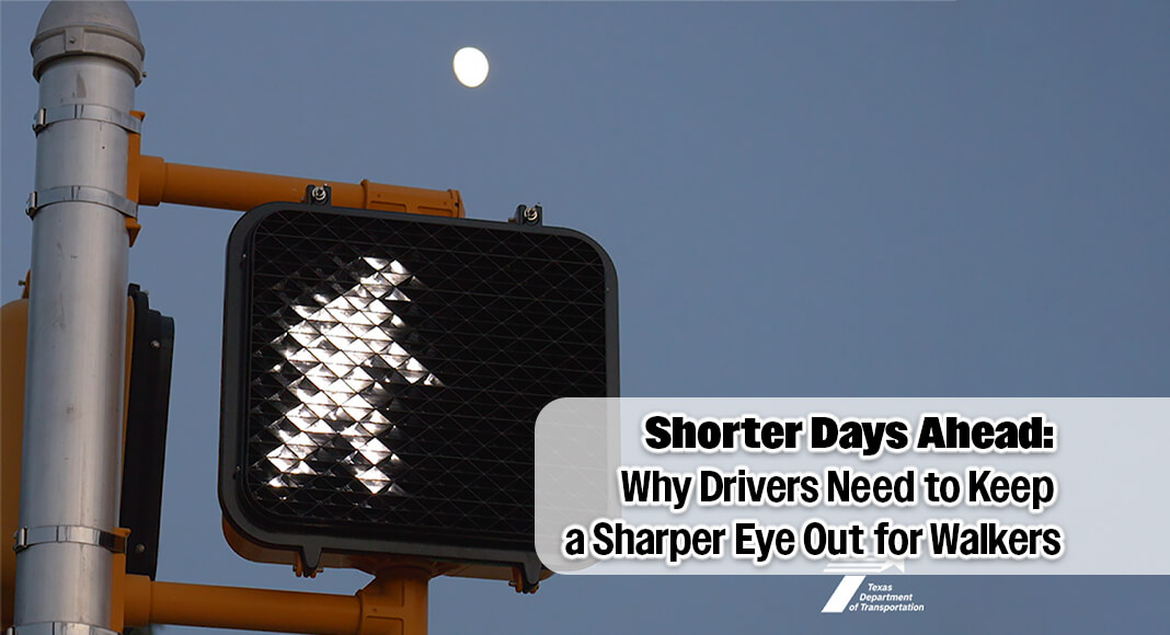 As days get shorter, more of us drive in the dark, which can put people walking at higher risk. Image courtesy of TxDOT