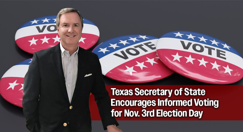 With Election Day for the November General Election one week away, Texas Secretary of State Robert S. Howden encouraged eligible Texans who have not yet voted to confirm their polling location and prepare to cast a ballot on or before Nov. 3. Image for illustration purposes 