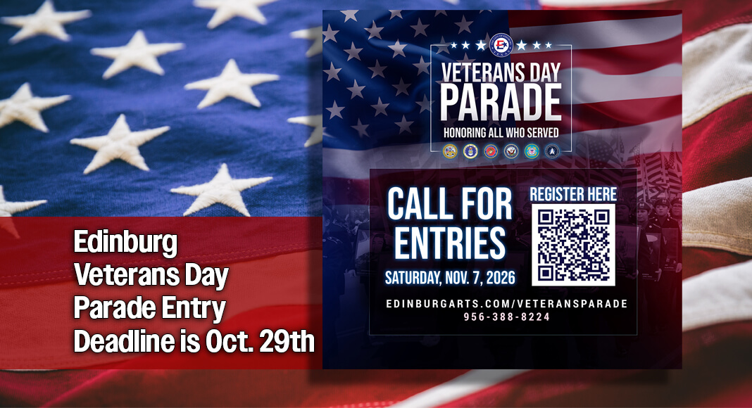 The City of Edinburg is proud to announce the upcoming Veterans Day Parade, honoring past and present members of the U.S. Armed Forces. The parade will take place along Closner Boulevard—affectionately known as the "Boulevard of Heroes"—on Saturday, November 7, 2026, beginning at 10 a.m. Courtesy image
